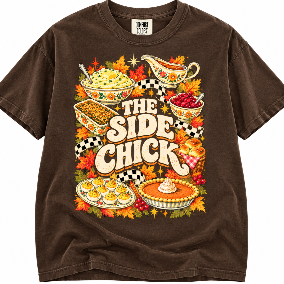 the side chick thanksgiving tee or sweatshirt