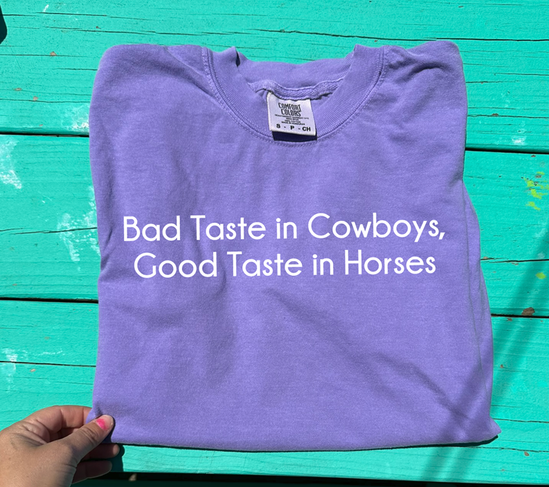 bad taste in cowboys good taste in horses tee or sweatshirt