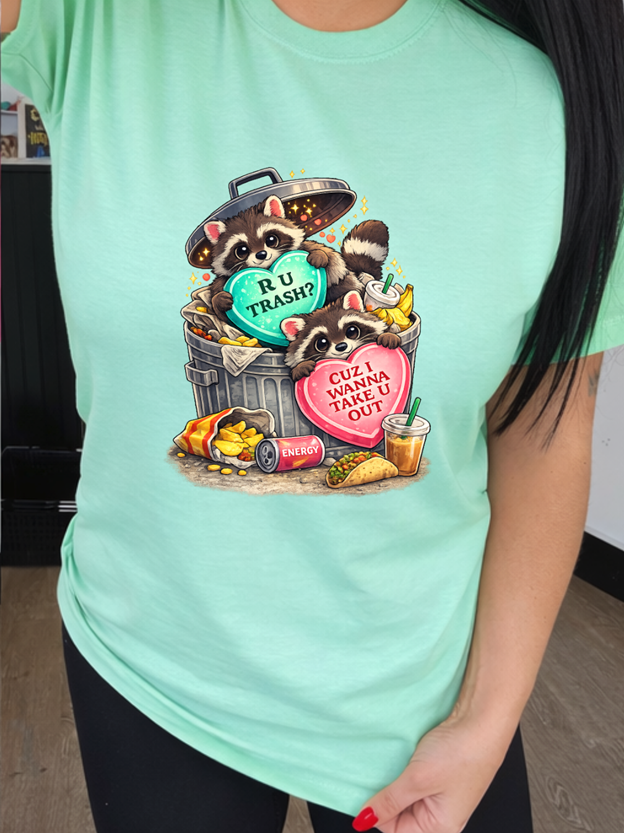 racoon valentine r u trash take you tee or sweatshirt