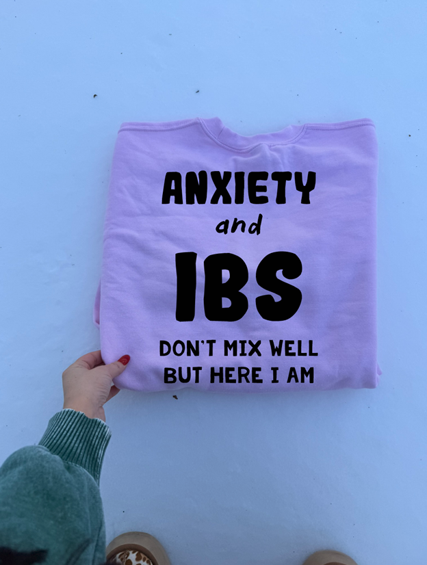 anxiety and ibs tee or sweatshirt
