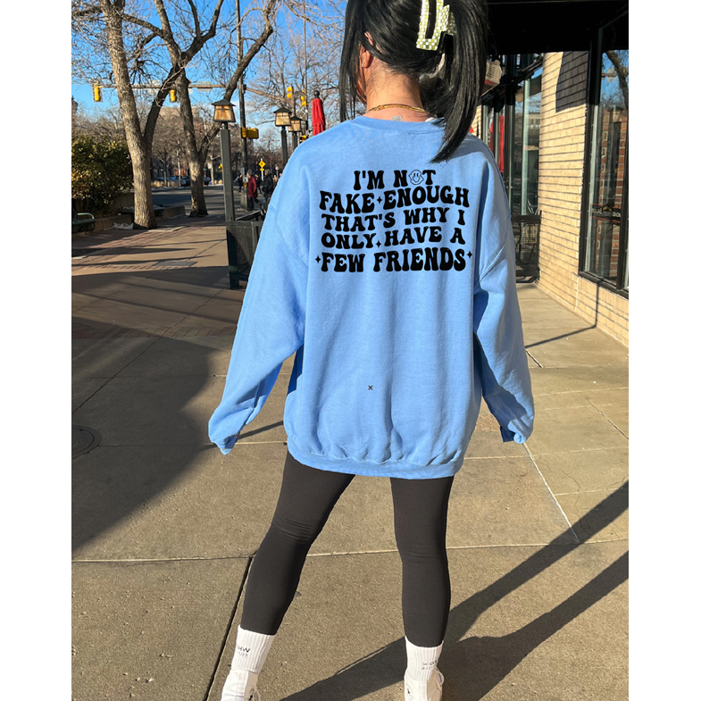 fake enough friend tee or sweatshirt