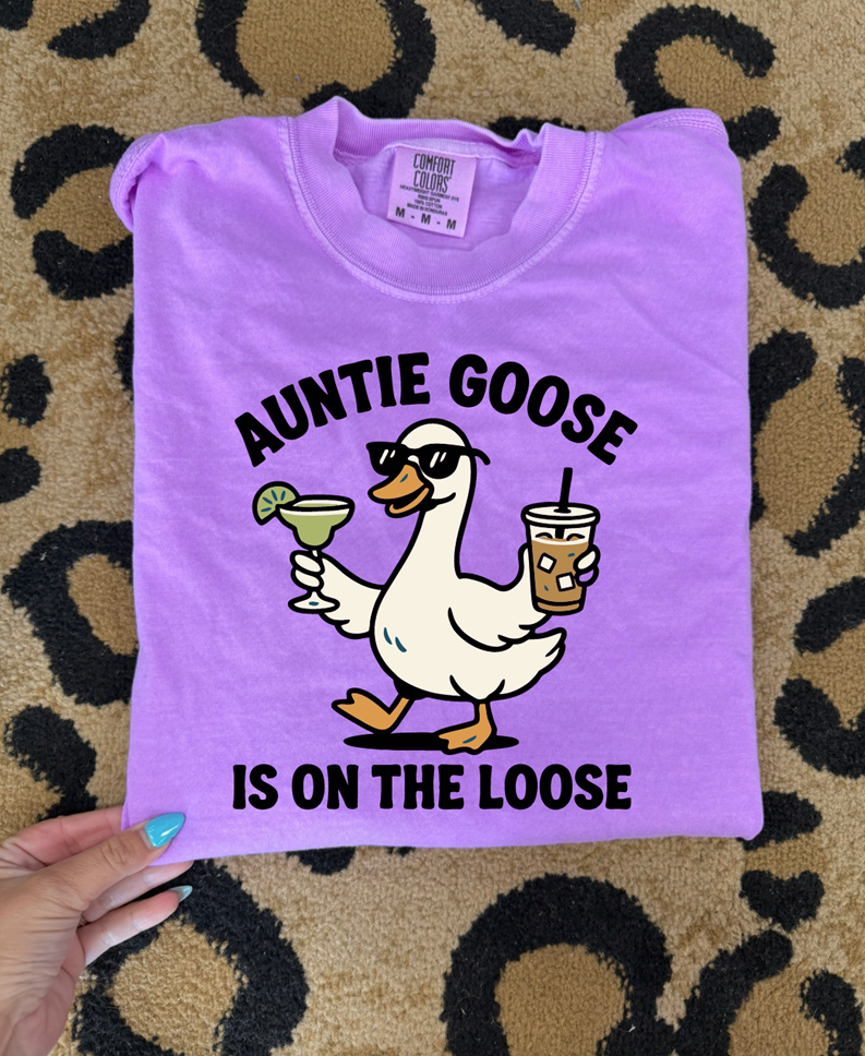 Auntie Goose is on the Loose Tee or sweatshirt