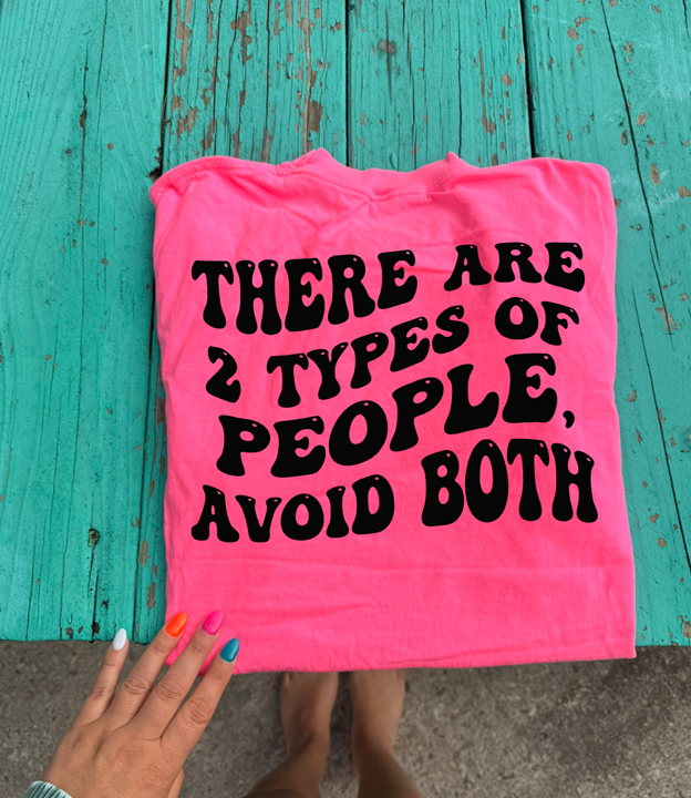two types of people avoid both Tee or sweatshirt