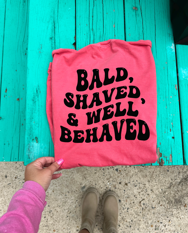 bald shaved and well behaved tee or sweatshirt