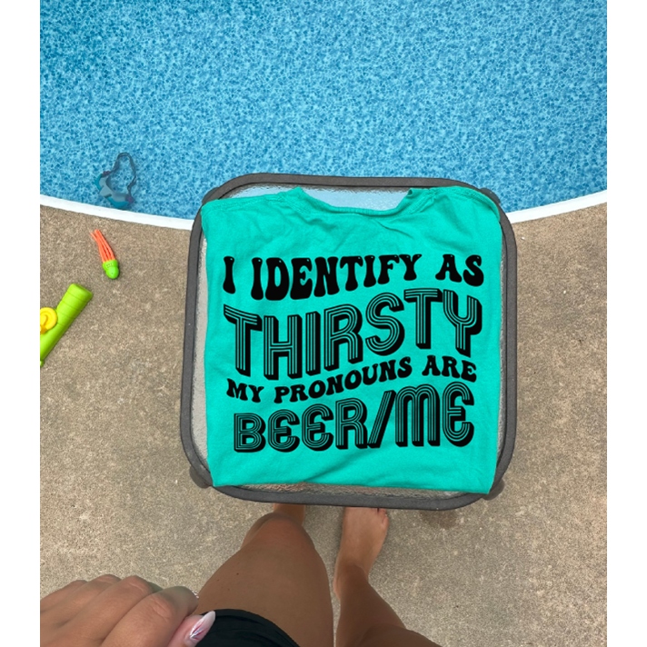 Identify as THIRSTY Tee or sweatshirt