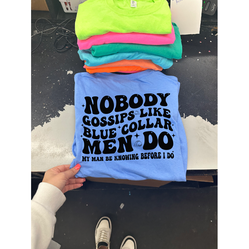 Blue Collar Men Gossip Tee or Sweatshirt