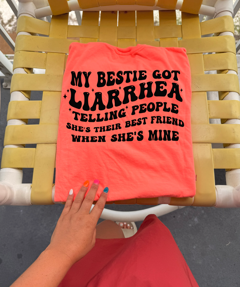 My bestie has liarrhea tee or sweatshirt