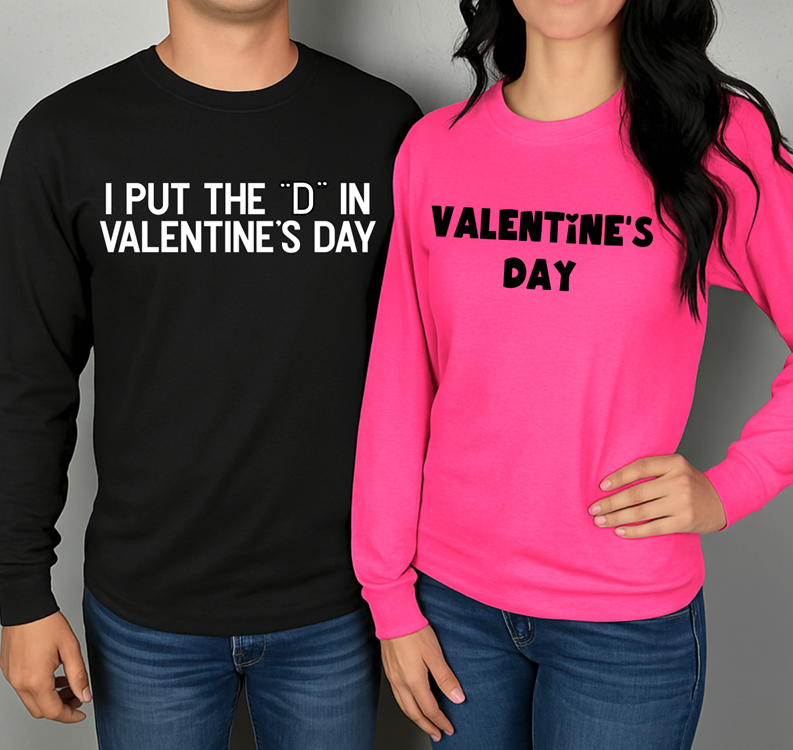 I put the "D" in valentine's day or Valentine's day  tee or sweatshirt