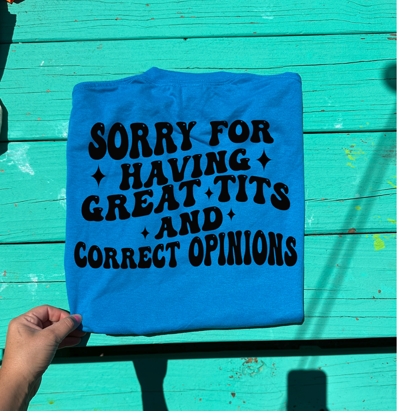 sorry for having correct opinions and great tits tee or sweatshirt