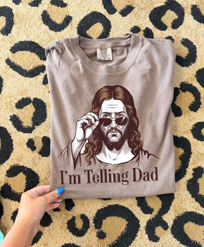 I&#39;m telling Dad Christian  Tee or sweatshirt