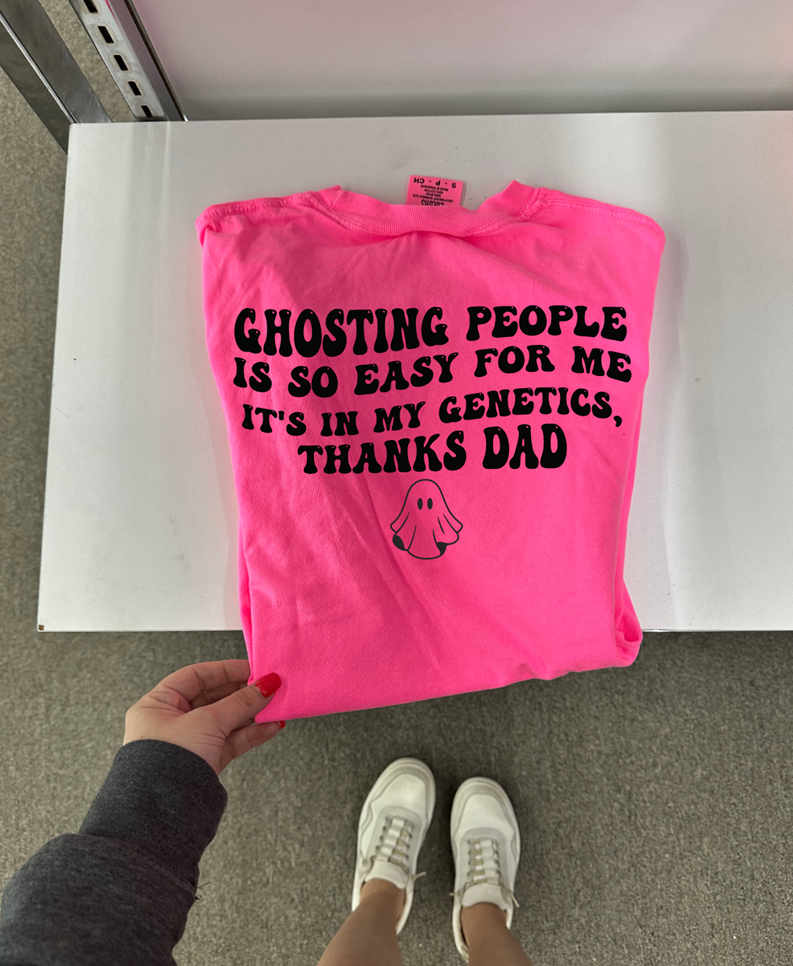 ghosting people thanks dad tee or sweatshirt