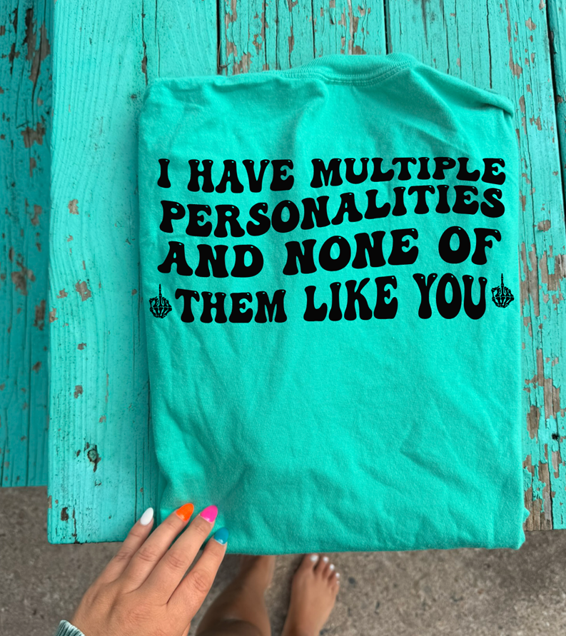 multiple personality and none of them like you tee or sweatshirt