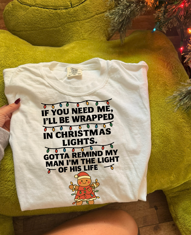 remind my man I'm the light of his life Christmas tee or sweatshirt