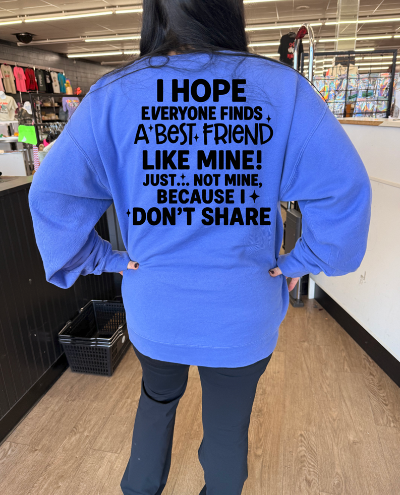 everyone should have a best friend like mine tee or sweatshirt