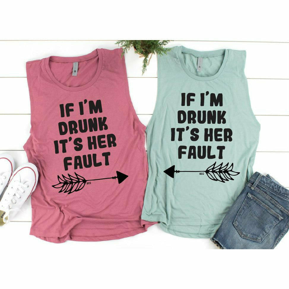 If I'm drunk it's her fault tee, tank or sweatshirt