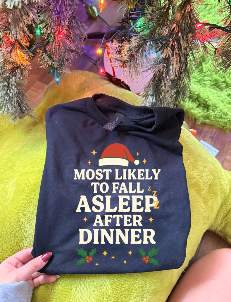 most likely to fall asleep after dinner christmas tee or sweatshirt