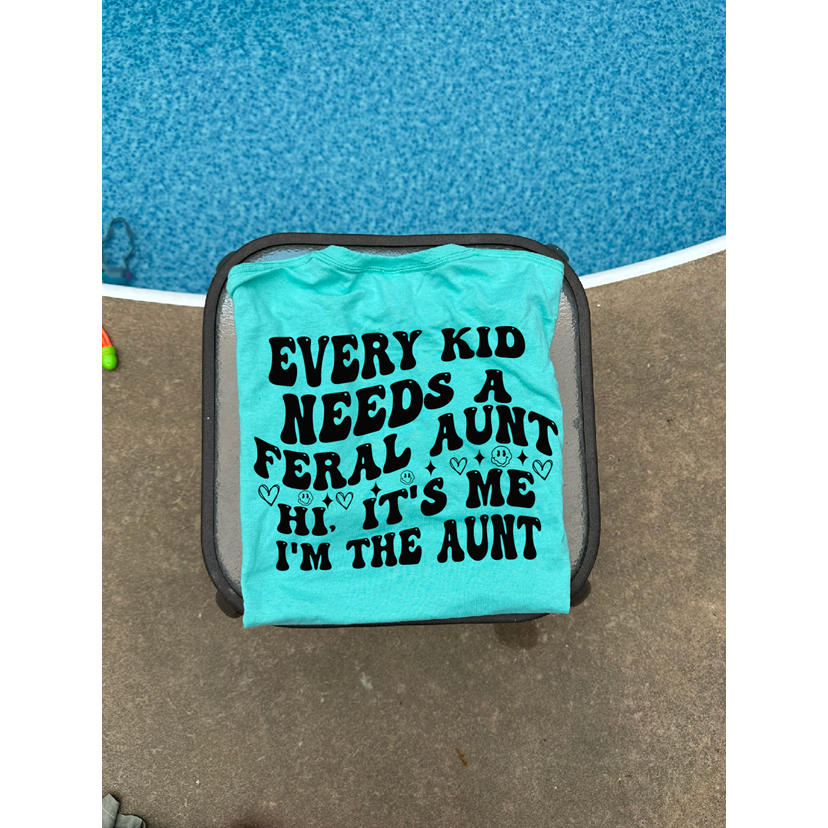 Every kid needs a feral aunt Tee or sweatshirt