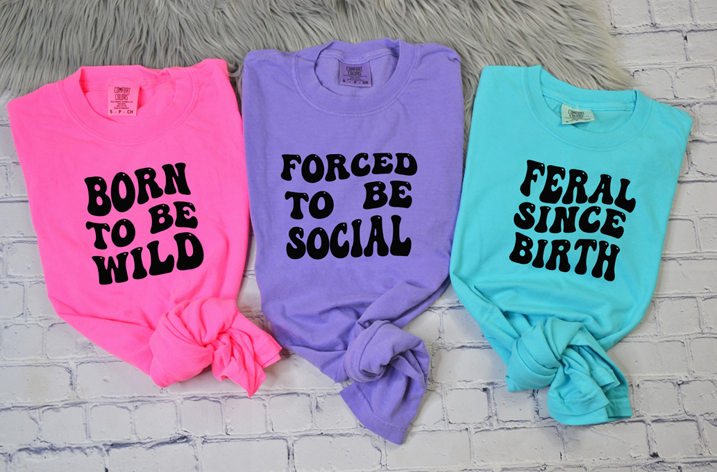 Friend Shirts, born to be wild, forced to be social, feral  tee or sweatshirt