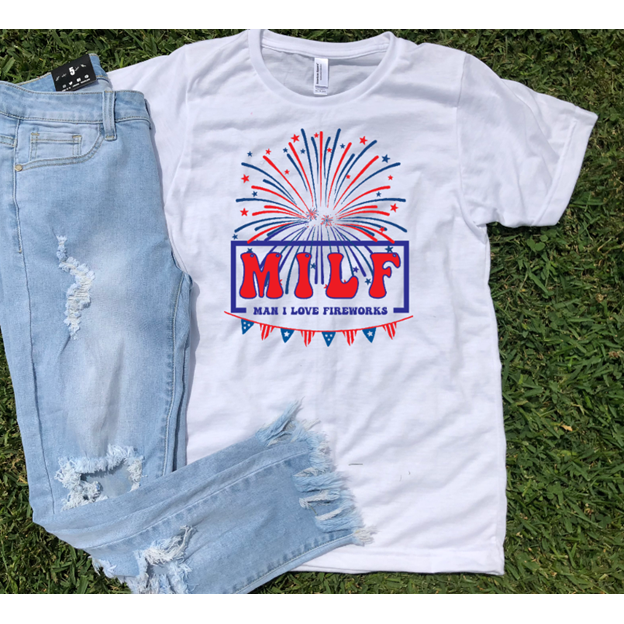 Man I love Fireworks Milf Tee