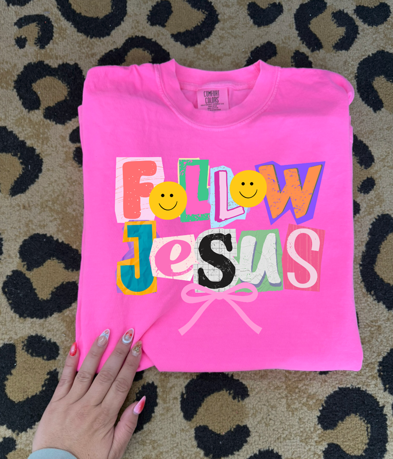 Follow Jesus tee or sweatshirt