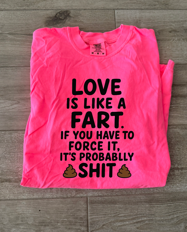 love is like a fart valentine tee or sweatshirt