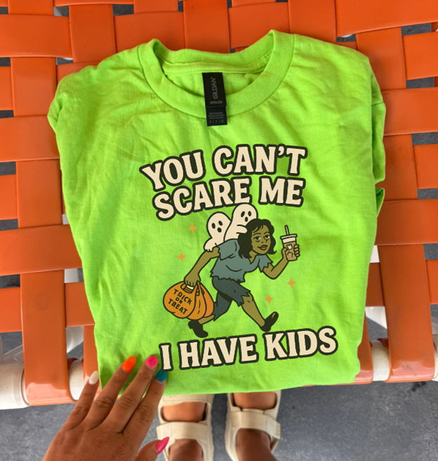 You can&#39;t scare me I have kids Halloween tee or sweatshirt