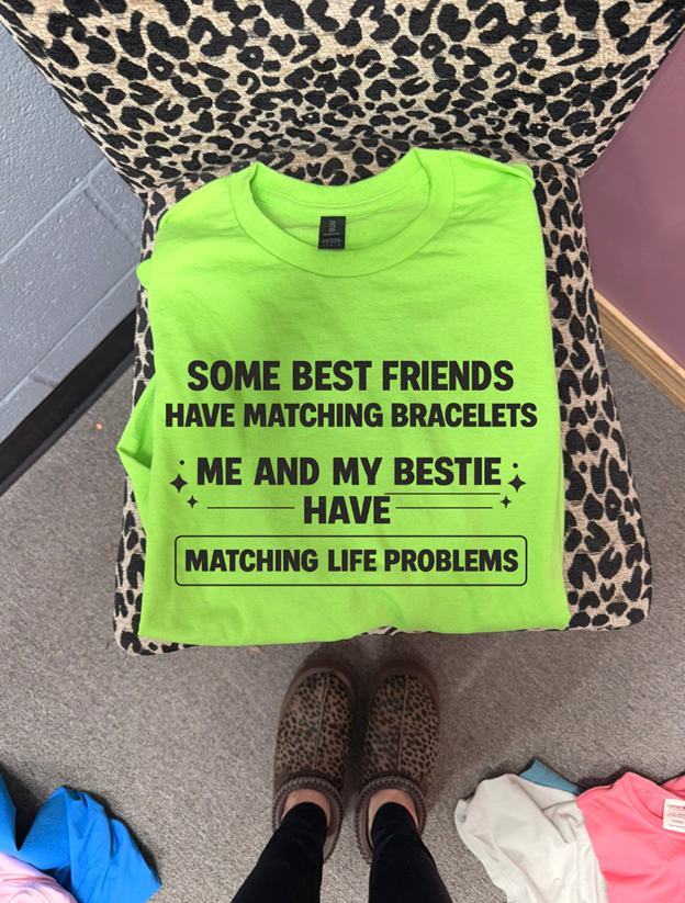 matching life problems best friend tee or sweatshirt