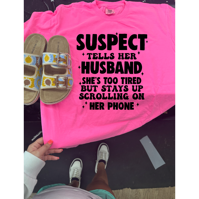 Suspect scrolling on phone Tee or sweatshirt