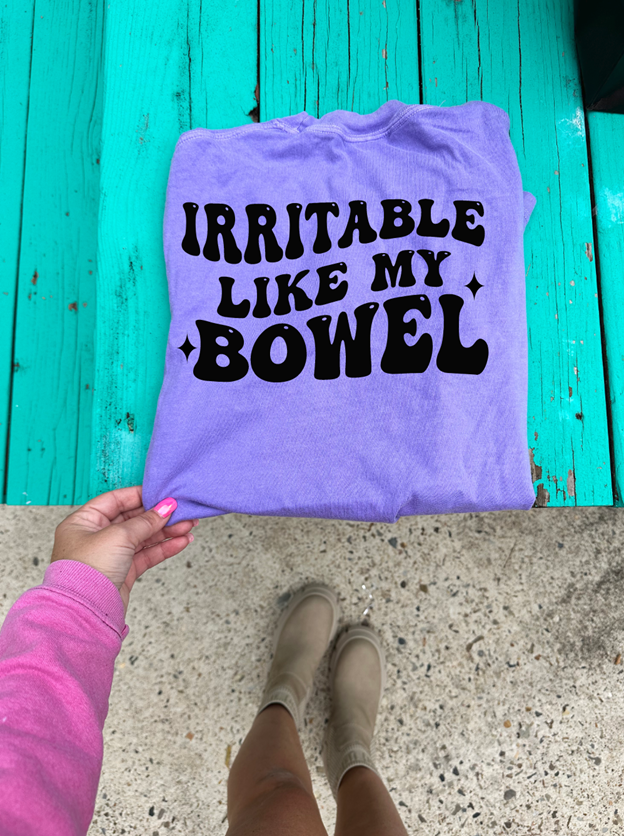 irritable like my bowel ibs  Tee or sweatshirt