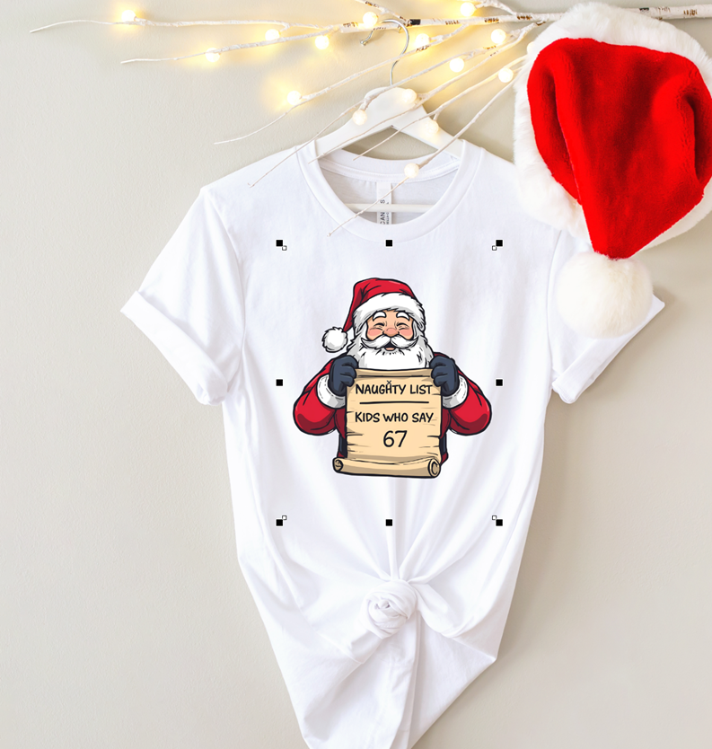 Naughty list kids who say 67 christmas tee or sweatshirt