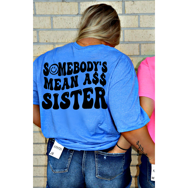 Mean A$$ Sister Tee or Sweatshirt