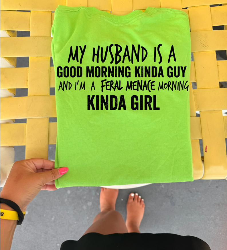 my husband is a morning person and I&#39;m a feral menace tee or sweatshirt