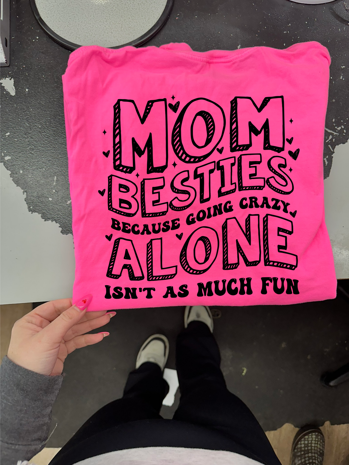 mom besties going crazy alone  tee or sweatshirt