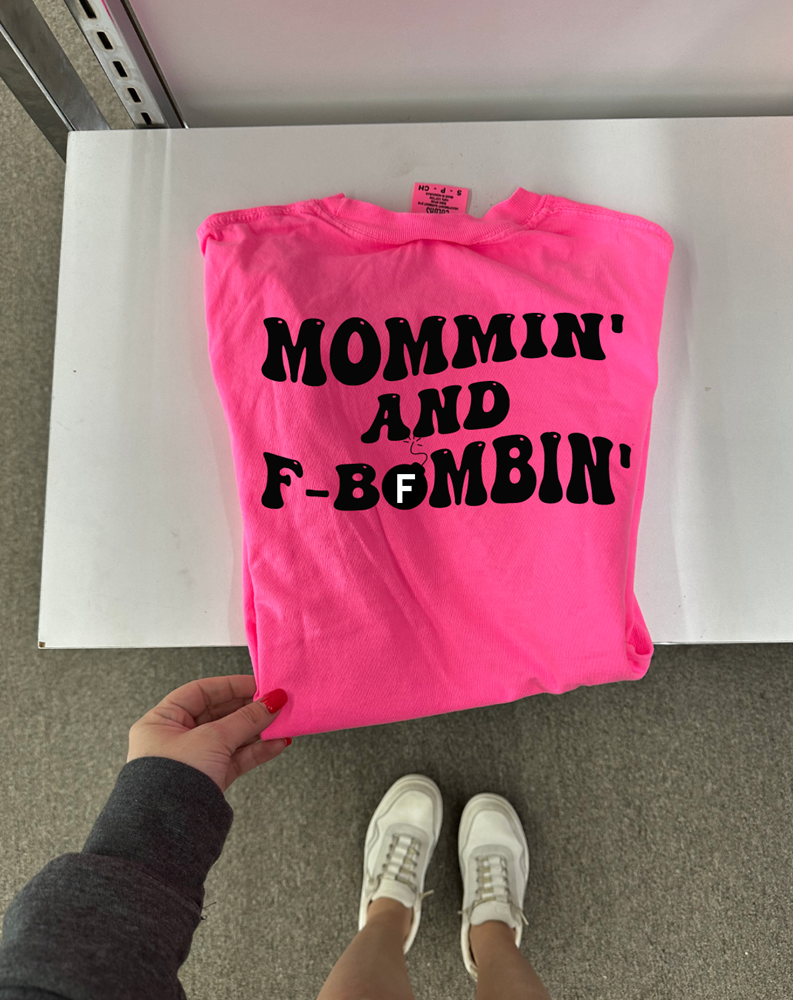 mommin and f-bombin tee or sweatshirt