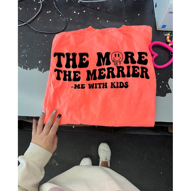 the more the merrier mom life tee or sweatshirt