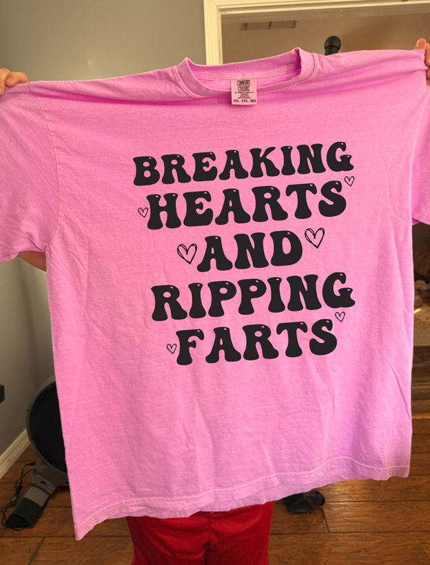 Breaking hearts and ripping farts tee or sweatshirt