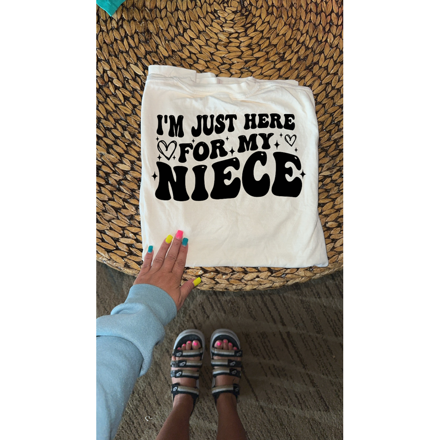 I&#39;m here for my niece and nephew ( customize it )  Tee or sweatshirt