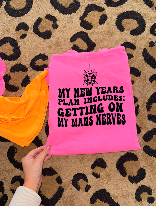 new years resolution getting on my mans nerve tee or sweatshirt