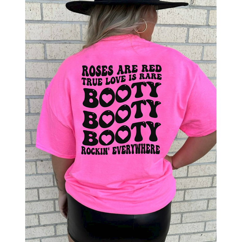 roses are red BOOTY rockin everywhere Tee or Sweatshirt