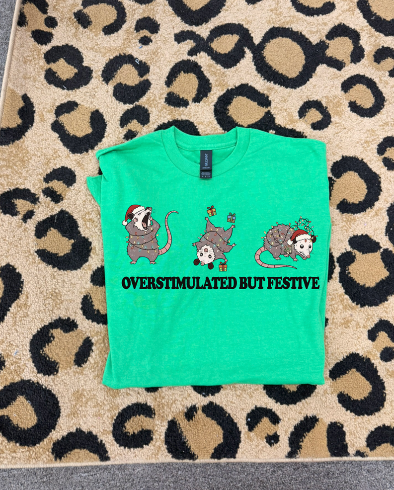 overstimulated but festive possum tee or sweatshirt