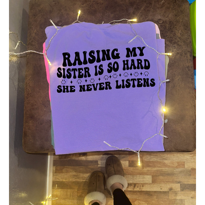 raising my sister tee or sweatshirt