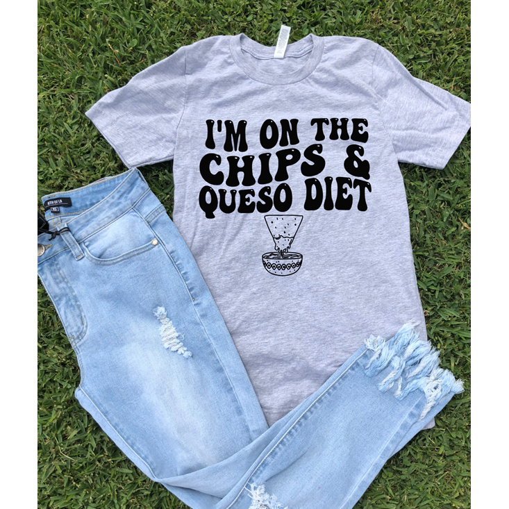 chips and queso diet Tee or sweatshirt