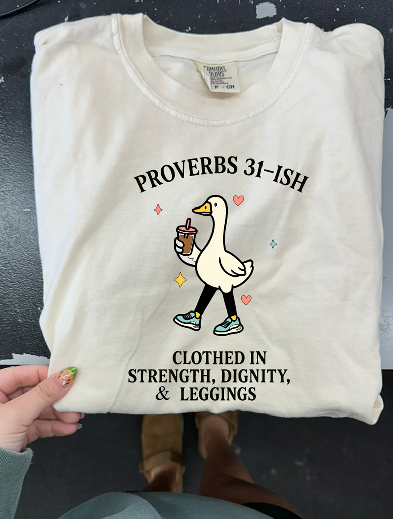 Proverbs 31ish Goose Tee or sweatshirt