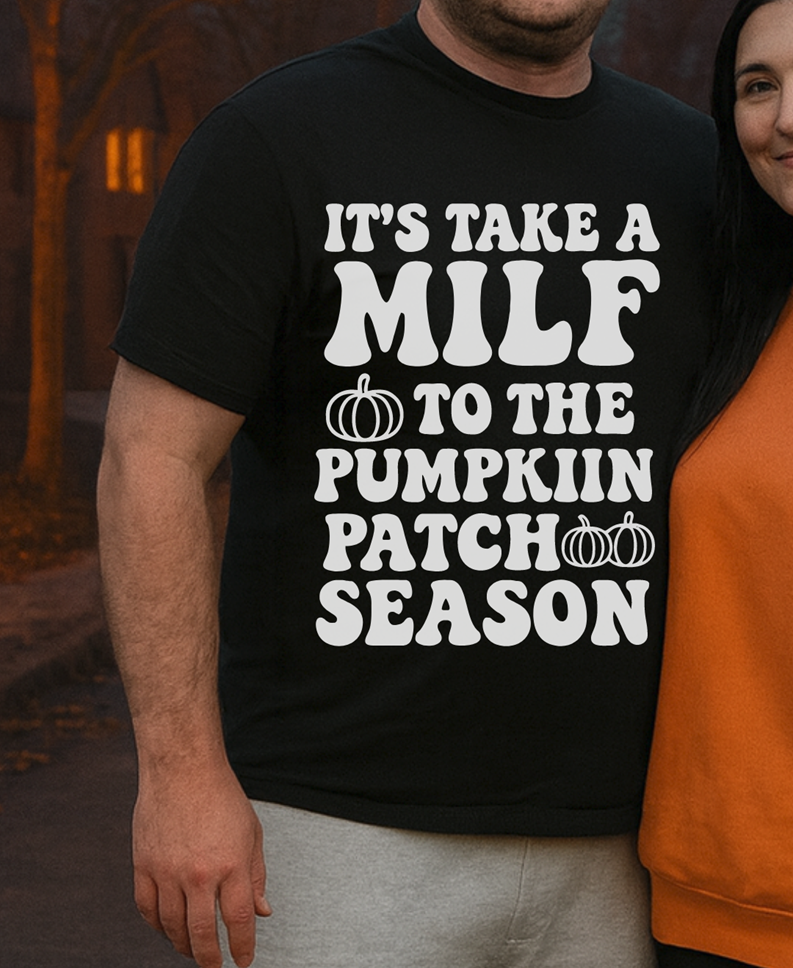 it&#39;s take a milf season pumpkin patch tee or sweatshirt