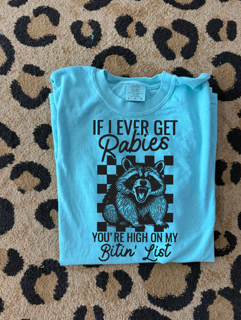 If I ever get rabies Tee or sweatshirt