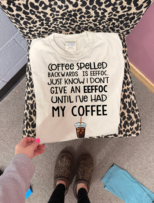 i don't give an eeffoc until I've had my coffee tee or sweatshirt
