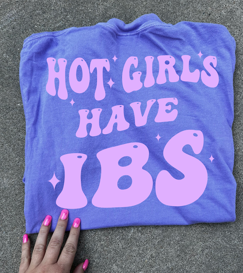 Hot girls have IBS tee or sweatshirt