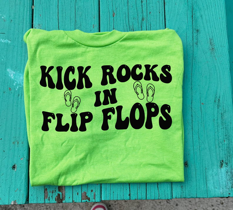 kick rocks in flip flops tee or sweatshirt