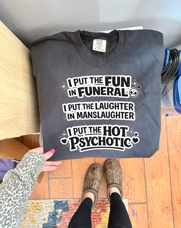 I put the fun in funeral tee or sweatshirt