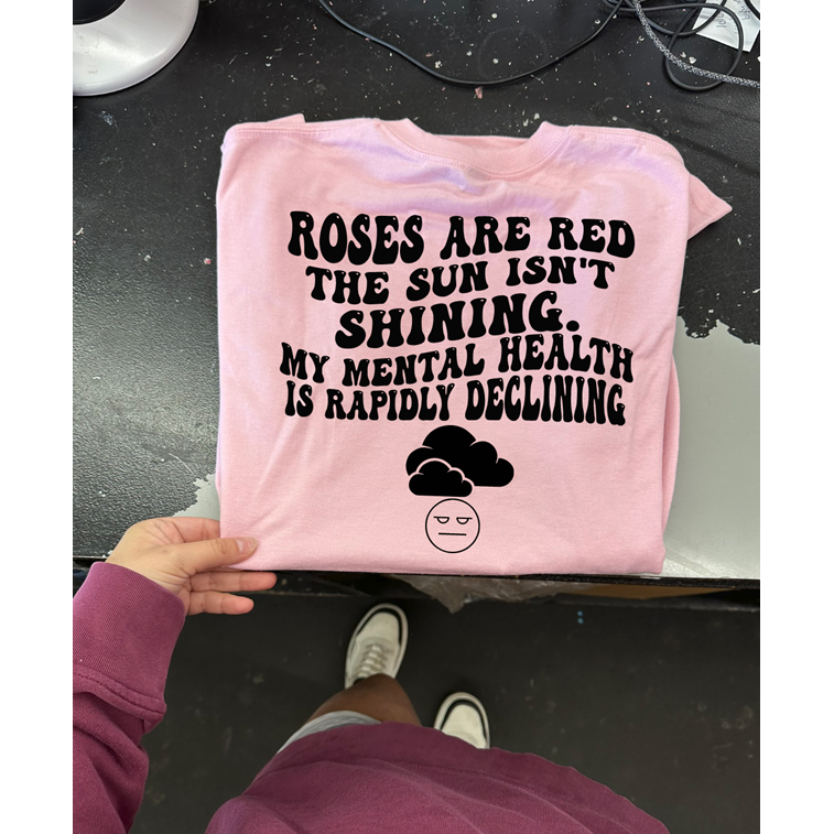 Roses are red Mental health Tee or Sweatshirt